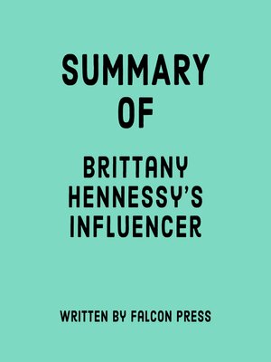 cover image of Summary of Brittany Hennessy's Influencer